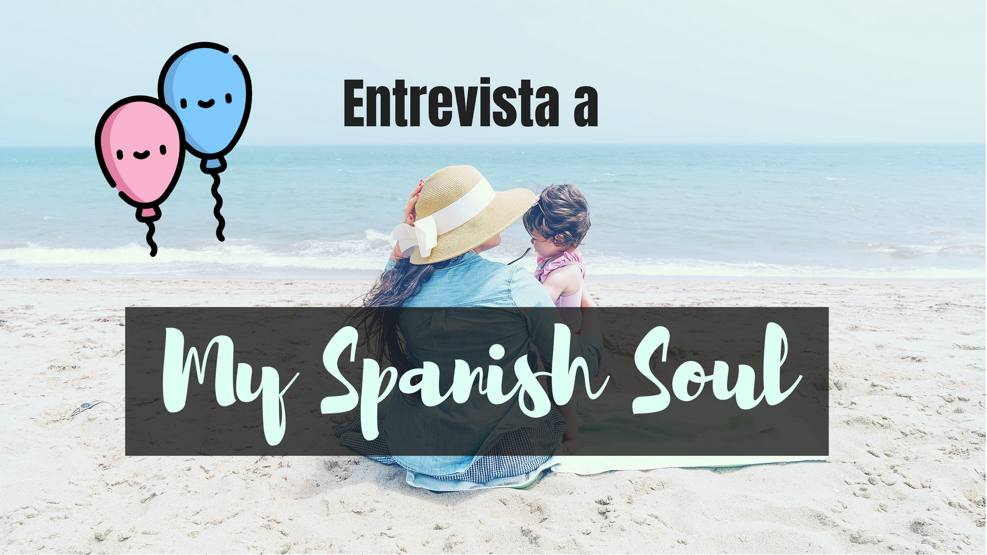 My Spanish Soul • by Ana Sánchez Radar Expat